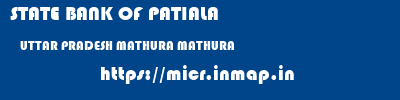 STATE BANK OF PATIALA  UTTAR PRADESH MATHURA MATHURA   micr code